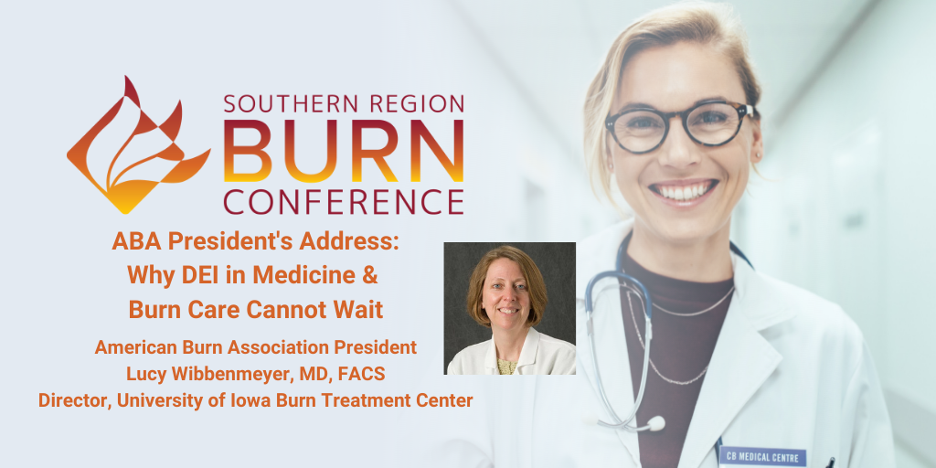 ABA President's Address Why DEI in Medicine & Burn Care Cannot Wait