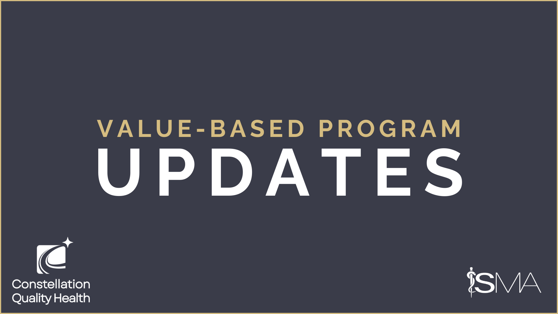 Constellation Quality Health and Southern Medical Association Value Based Programs Value-Based Program Updates